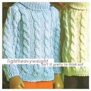 Lightheavyweight - Isn't It Pretty To Think So? download free