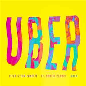 LiTek & Tom Zanetti Feat. Curtis Clacey - Uber download free