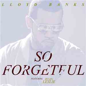 Lloyd Banks - So Forgetful download free