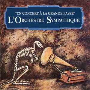 L'Orchestre Sympathique - En Concert À La Grande Passe download free