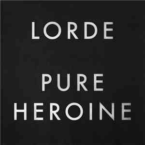 Lorde - Pure Heroine download free