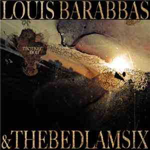 Louis Barabbas & The Bedlam Six - Memoir Noir download free