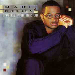 Marc Dorsey - If You Really Wanna Know download free