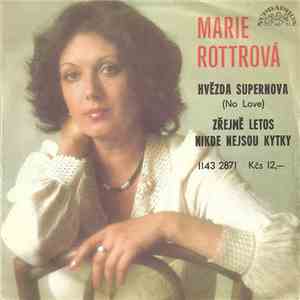 Marie Rottrová - Hvězda Supernova (No Love) / Zřejmě Letos Nikde Nejsou Kytky download free
