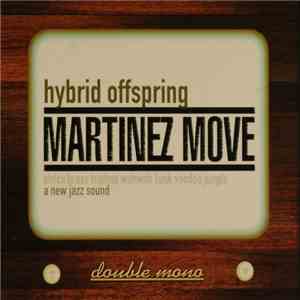 Martinez Move - Hybrid Offspring download free