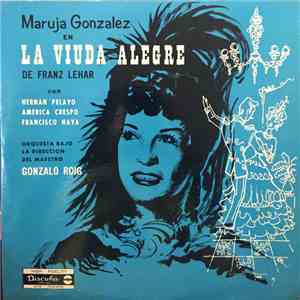 Maruja Moros Gonzalez, Hernán Pelayo, América Crespo, Francisco Naya, Gonzalo Roig - La Viuda Alegre download free