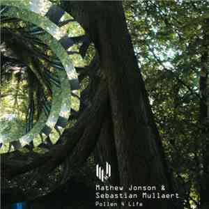 Mathew Jonson & Sebastian Mullaert - Pollen 4 Life download free
