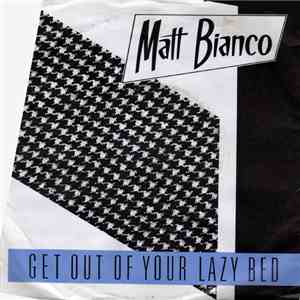 Matt Bianco - Get Out Of Your Lazy Bed download free