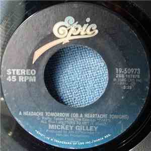 Mickey Gilley - A Headache Tomorrow (Or A Heartache Tonight) download free
