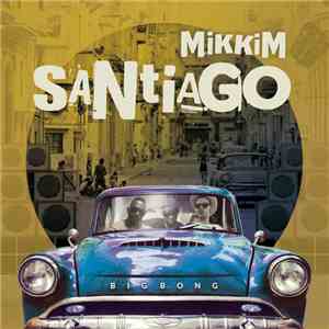 Mikkim - Santiago download free