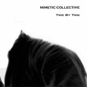 Mimetic Collective - Two By Two download free