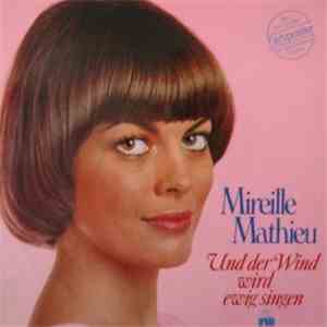 Mireille Mathieu - Und Der Wind Wird Ewig Singen download free