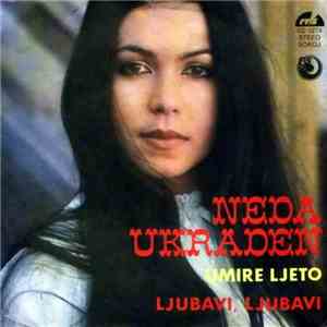 Neda Ukraden - Umire Ljeto / Ljubavi, Ljubavi download free