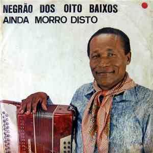 Negrão Dos Oito Baixos - Ainda Morro Disto download free