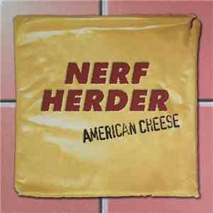 Nerf Herder - American Cheese download free