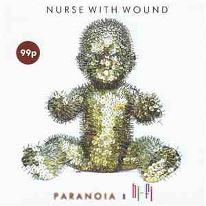 Nurse With Wound - Paranoia In Hi-Fi (Earworms 1978-2008) download free