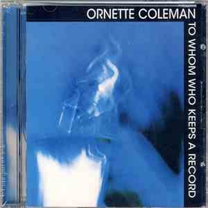 Ornette Coleman - To Whom Who Keeps A Record download free