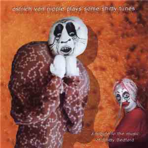 Ostrich Von Nipple - Plays Some Shitty Tunes download free