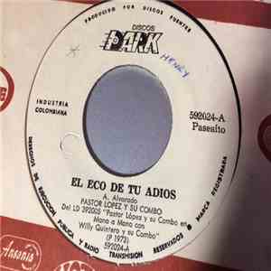 Pastor Lopez Y Su Combo, Willy Quintero Y Su Combo - El Eco De Tu Adios / Me Voy Pal Salto download free
