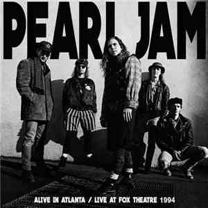Pearl Jam - Alive In Atlanta - Live At Fox Theatre 1994 download free