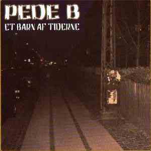 Pede B - Et Barn Af Tiderne download free