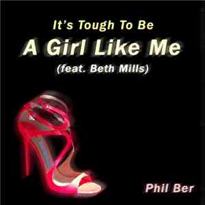 Phil Ber - It's Tough To Be A Girl Like Me (Feat. Beth Mills) download free