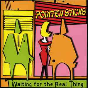 Pointed Sticks - Waiting For The Real Thing download free