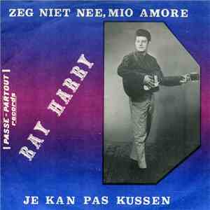 Ray Harry - Zeg Niet Nee, Mio Amore download free