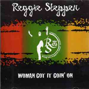 Reggie Stepper - Woman Got It Goin' On download free