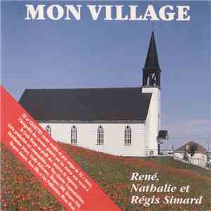 René, Nathalie et Régis Simard - Mon Village download free
