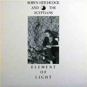 Robyn Hitchcock & The Egyptians - Element Of Light download free