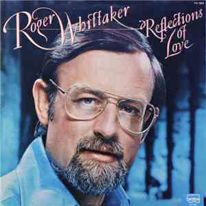 Roger Whittaker - Reflections Of Love download free