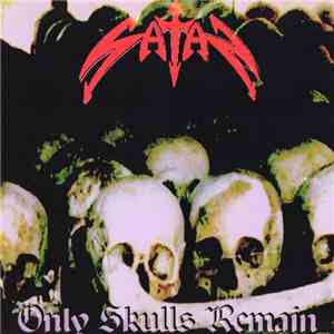 Satan - Only Skulls Remain download free