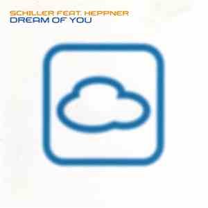 Schiller Feat. Heppner - Dream Of You download free