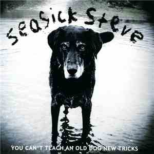 Seasick Steve - You Can't Teach An Old Dog New Tricks download free