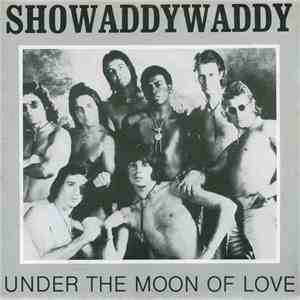 Showaddywaddy / The Midnighters - Under The Moon Of Love / When She's In My Arms download free