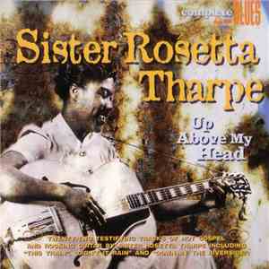 Sister Rosetta Tharpe - Up Above My Head download free