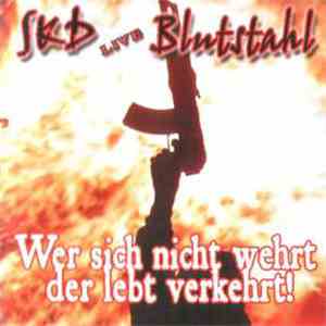 SKD  & Blutstahl - Wer Sich Nicht Wehrt Der Lebt Verkehrt! download free