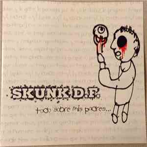 Skunk D.F. - Todo Sobre Mis Padres... download free