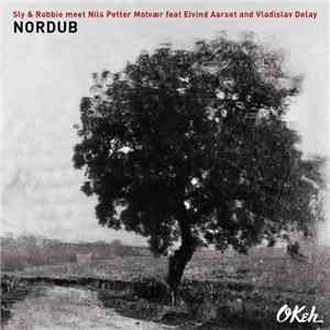 Sly & Robbie Meet Nils Petter Molvær Feat Eivind Aarset And Vladislav Delay - Nordub download free