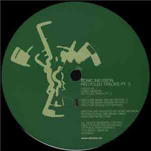 Sonic Infusion - Recycled Tracks Pt. 3 download free