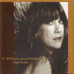 Sonja Kristina - Songs From The Acid Folk download free
