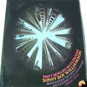 Sonny Boy Williamson  With Brian Auger & The Trinity / Joe Harriott / Alan Skidmore / Jimmy Page - Don't Send Me No Flowers download free