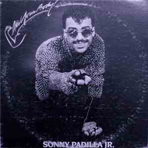 Sonny Padilla JR - It's Your Body download free