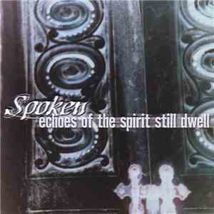 Spoken - Echoes Of The Spirit Still Dwell download free