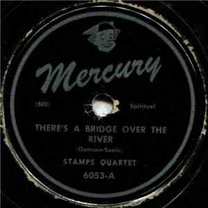Stamps Quartet - There's A Bridge Over The River / Hide Me, Rock Of Ages download free