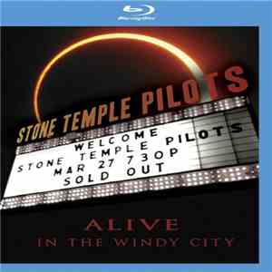 Stone Temple Pilots - Alive In The Windy City download free
