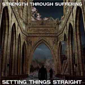 Strength Through Suffering - Setting Things Straight download free