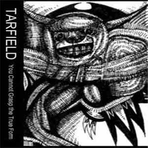 Tarfield - You Cannot Grasp The True Form download free