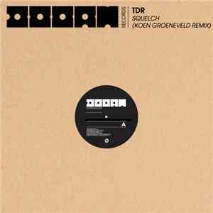 TDR - Squelch (Koen Groeneveld Remix) download free